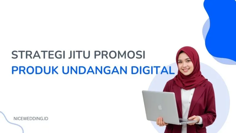 Strategi Jitu Promosi Produk Undangan Digital Untuk Reseller Pemula