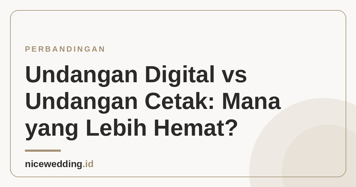 Perbandingan undangan digital dan undangan cetak dari sisi biaya dan kepraktisan