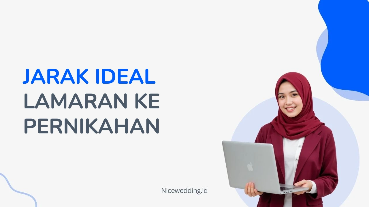 Jarak Ideal Lamaran Ke Pernikahan
